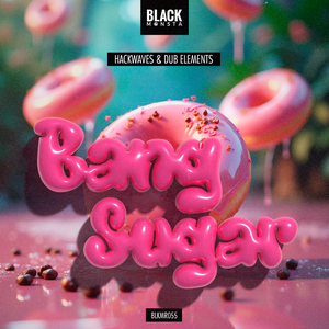 Hackwaves & Dub Elements - Bang Sugar
