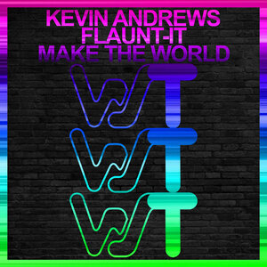 Kevin Andrews & Flaunt-It - Make The World