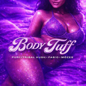 Puri & Tribal Kush & Fab!O & Mozes — Body Tuff