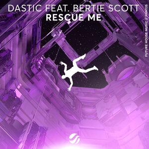 Dastic & Bertie Scott - Rescue Me