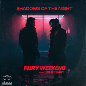 Fury Weekend & Cold In May - Shadows of the Night