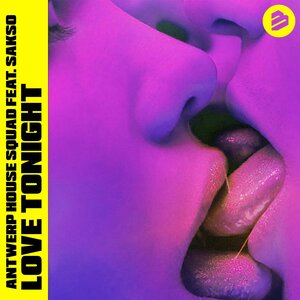 Antwerp House Squad & Sakso - Love Tonight feat. Sakso