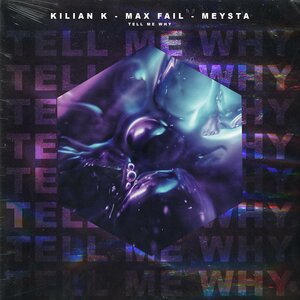 Kilian K & Max Fail & MEYSTA - Tell Me Why