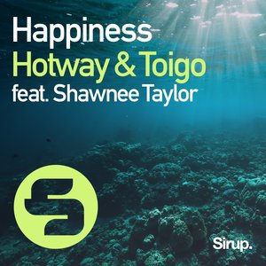 Hotway & Toigo feat. Shawnee Taylor & Hotway & Toigo & Shawnee Taylor - Happiness