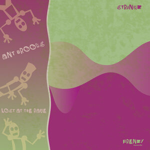 Ant Brooks & Lost At The Rave - Stringz
