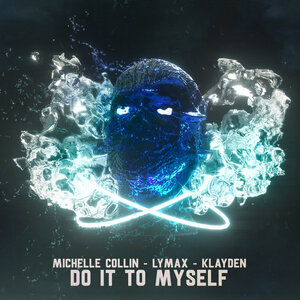 Michelle Collin & Klayden & LYMAX & Michelle Collin, LYMAX, Klayden - Do It To Myself