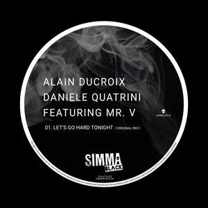 Alain Ducroix & Daniele Quatrini & Mr. V - Let's Go Hard Tonight