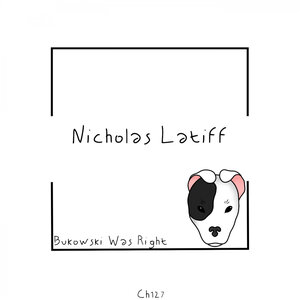 Nicholas Latiff - Bukowski Was Right