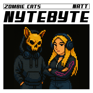 NYTEBYTE & Zombie Cats & Natt - Nytebyte
