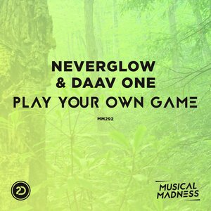 NEVERGLOW & Daav One - Play Your Own Game