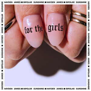 Hayden James & Bipolar Sunshine - For The Girls