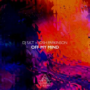 DJ S.K.T & Josh Parkinson - Off My Mind