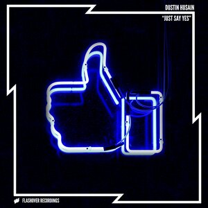 Dustin Husain - Just Say Yes