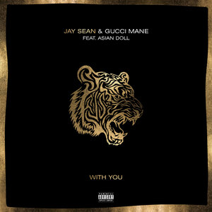 Jay Sean & Gucci Mane & Asian Doll - With You