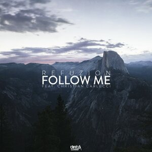 Refuzion & Christian Carlucci - Follow Me