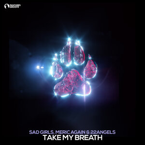 sad girls & Meric Again & 22angels - Take My Breath