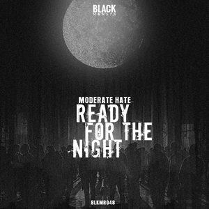Moderate Hate - Ready For The Night