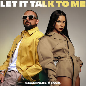 Sean Paul & INNA - Let It Talk To Me