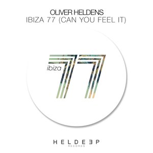 Oliver Heldens - Ibiza 77 (Can You Feel It)