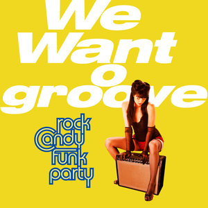 Rock Candy Funk Party - Root Down (And Get It)